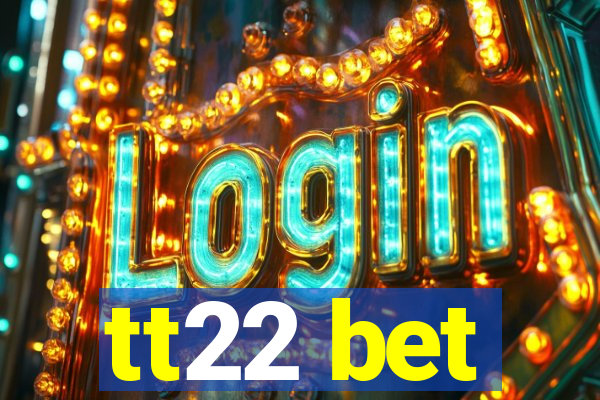 tt22 bet